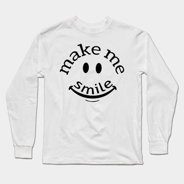 Make me smile make me happy Long Sleeve T-Shirt by Store ezzini